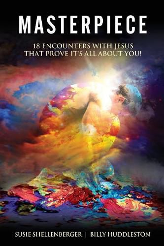 Cover image for Masterpiece: 18 Encounters with Jesus that Prove it's All About You