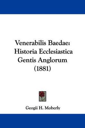 Cover image for Venerabilis Baedae: Historia Ecclesiastica Gentis Anglorum (1881)