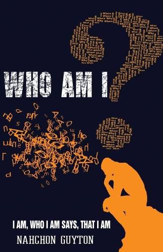 Who Am I?: I AM Who I AM Says I Am: Discovering Yourself In The Midst Of A Crisis