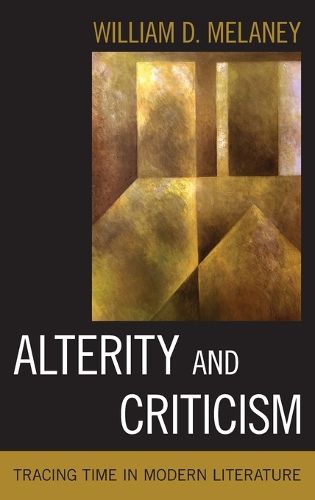 Cover image for Alterity and Criticism: Tracing Time in Modern Literature