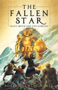 Cover image for The Fallen Star: Billy Smith and the Goblins, Book 2