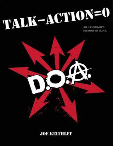 Cover image for Talk - Action = Zero: An Illustrated History of D.O.A.