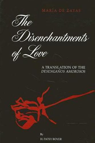 Cover image for The Disenchantments of Love: A Translation of Desenganos Amorosos