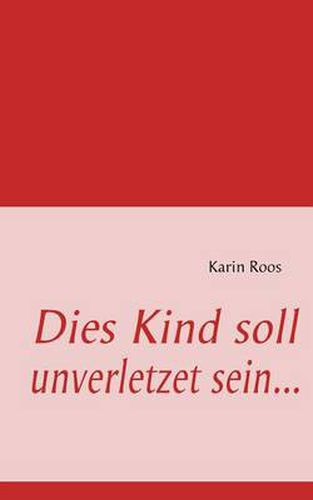 Cover image for Dies Kind soll unverletzet sein