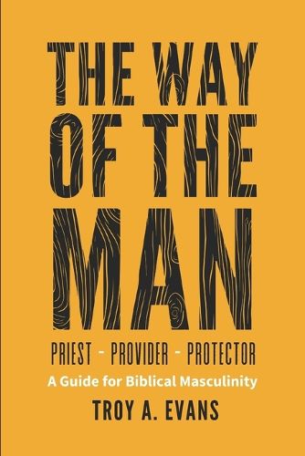 The Way of The Man - Priest Provider Protector