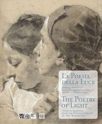 Cover image for The Poetry of Light: Venetian Drawings from the National Gallery of Art of Washington: Tiepolo, Canaletto, Sargent, Whistler