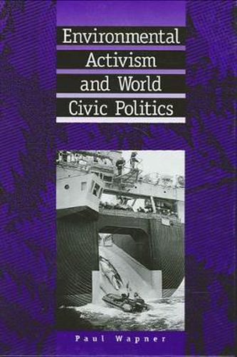 Cover image for Environmental Activism and World Civic Politics