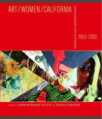 Cover image for Art/Women/California, 1950-2000: Parallels and Intersections