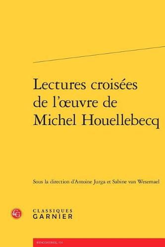 Lectures Croisees de l'Oeuvre de Michel Houellebecq