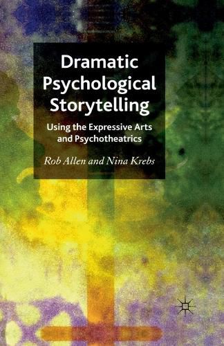 Cover image for Dramatic Psychological Storytelling: Using the Expressive Arts and Psychotheatrics