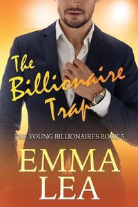 Cover image for The Billionaire Trap: The Young Billionaires Book 5