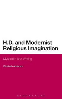 Cover image for H.D. and Modernist Religious Imagination: Mysticism and Writing