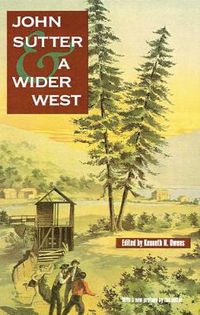 Cover image for John Sutter and a Wider West