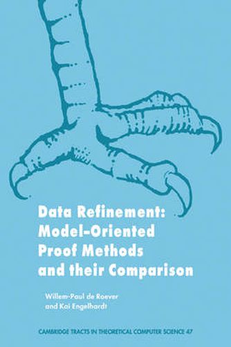 Cover image for Data Refinement: Model-Oriented Proof Methods and their Comparison