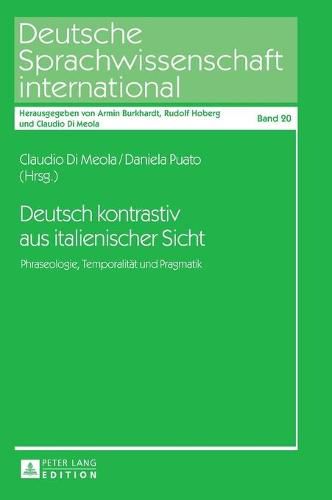 Cover image for Deutsch Kontrastiv Aus Italienischer Sicht: Phraseologie, Temporalitaet Und Pragmatik