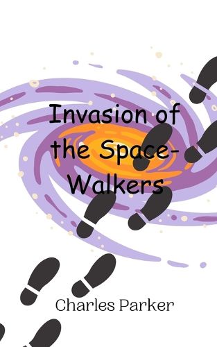 Cover image for Invasion of the Space-Walkers