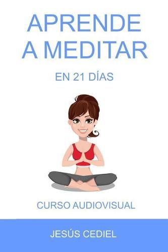 Cover image for Aprende a Meditar en 21 dias: Curso para Occidentales