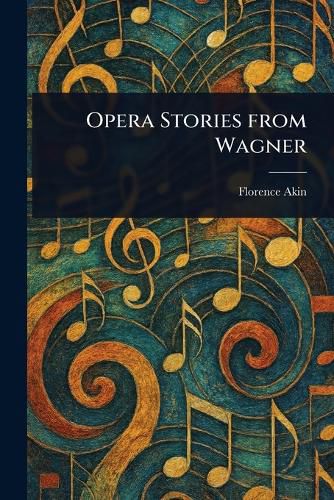 Cover image for Opera Stories From Wagner