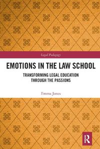 Cover image for Emotions in the Law School: Transforming Legal Education Through the Passions