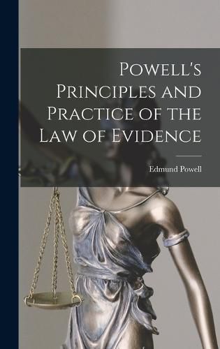 Cover image for Powell's Principles and Practice of the Law of Evidence