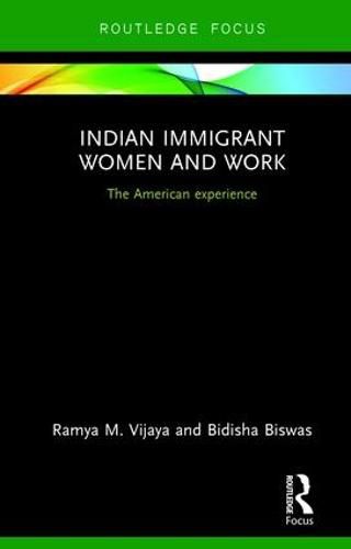 Cover image for Indian Immigrant Women and Work: The American experience