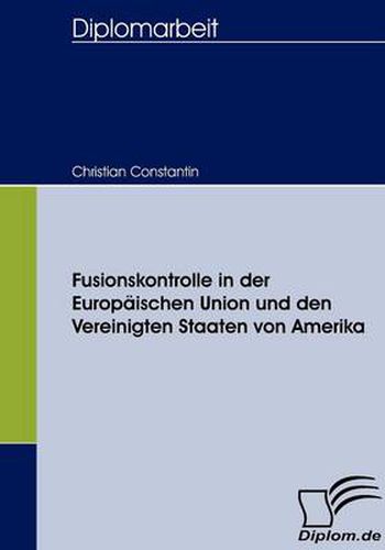 Cover image for Fusionskontrolle in der Europaischen Union und den Vereinigten Staaten von Amerika