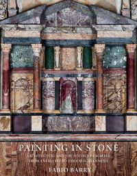 Cover image for Painting in Stone: Architecture and the Poetics of Marble from Antiquity to the Enlightenment