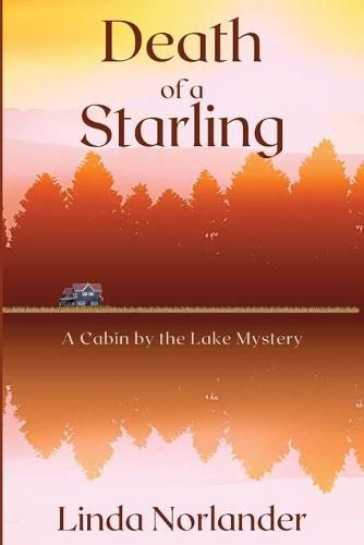 Cover image for Death of a Starling: A Cabin by the Lake Mystery