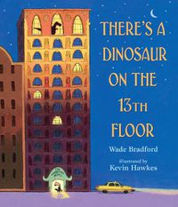 Cover image for There's a Dinosaur on the 13th Floor