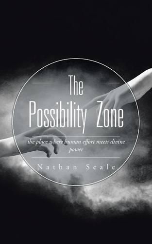 Cover image for The Possibility Zone: the place where human effort meets divine power