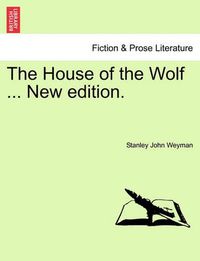 Cover image for The House of the Wolf ... New Edition.