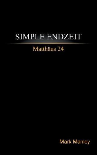 Cover image for Simple Endzeit: Matthaus 24