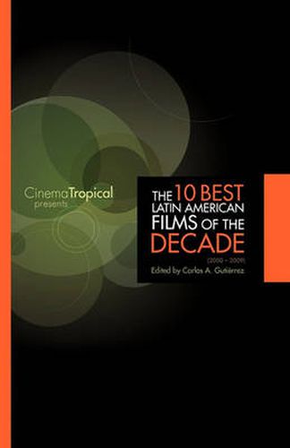 Cover image for The Ten Best Latin American Films of the Decade