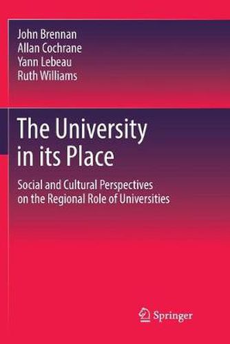 Cover image for The University in its Place: Social and Cultural Perspectives on the Regional Role of Universities