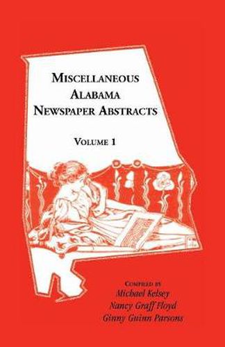 Cover image for Miscellaneous Alabama Newspaper Abstracts, Volume 1