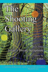 Cover image for The Shooting Gallery: Julian's Private Scrapbook Book 3