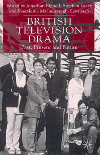 Cover image for British Television Drama: Past, Present and Future