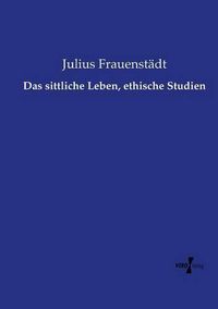 Cover image for Das sittliche Leben, ethische Studien