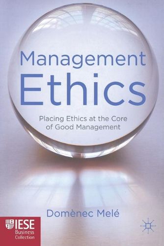 Cover image for Management Ethics: Placing Ethics at the Core of Good Management