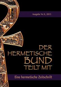 Cover image for Der hermetische Bund teilt mit: Hermetische Zeitschrift Nr. 10/2015