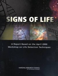 Cover image for Signs of Life: A Report Based on the April 2000 Workshop on Life Detection Techniques