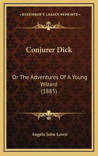 Cover image for Conjurer Dick: Or the Adventures of a Young Wizard (1885)