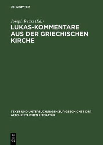 Cover image for Lukas-Kommentare aus der griechischen Kirche: Aus Katenenhandschriften