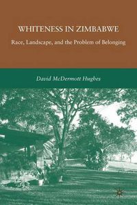 Cover image for Whiteness in Zimbabwe: Race, Landscape, and the Problem of Belonging