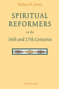 Cover image for Spiritual Reformers in the 16th and 17th Centuries