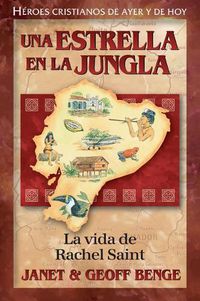 Cover image for Una Estrella En La Jungla - La Vida de Rachel Saint: La Vida de Rachel Saint