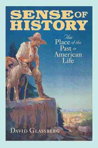 Cover image for Sense of History: The Place of the Past in American Life