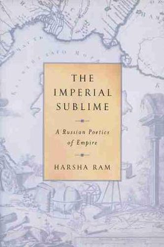 Cover image for The Imperial Sublime: A Russian Poetics of Empire
