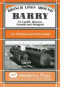 Cover image for Branch Lines Around Barry: To Cardiff, Wenvoe, Penarth and Bridgend