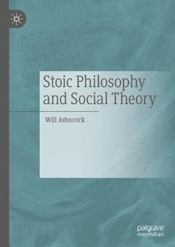 Cover image for Stoic Philosophy and Social Theory